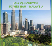 Giá Vận Chuyển Từ Việt Nam - Malaysia